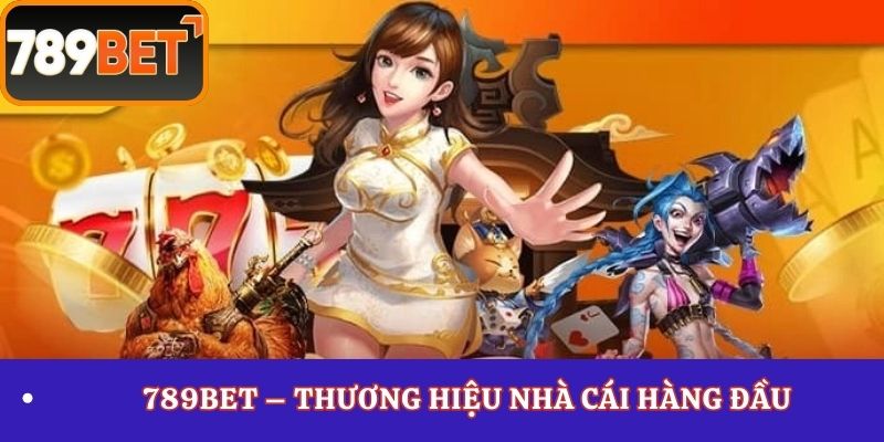 789Bet – Thương hiệu nhà cái hàng đầu