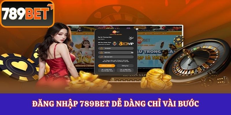 Đăng nhập 789Bet dễ dàng chỉ vài bước