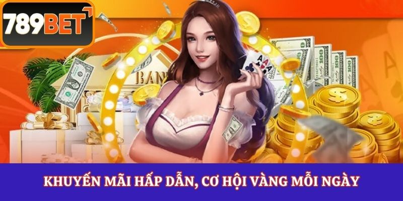Khuyến mãi hấp dẫn, cơ hội vàng mỗi ngày